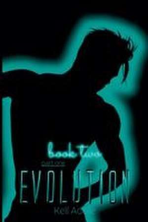 Evolution - Book Two - Part One de Kell Adelle