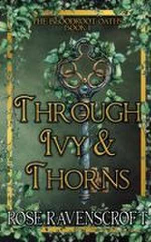 Through Ivy & Thorns de Rose Ravenscroft