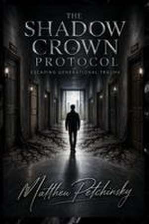 The Shadow Crown Protocol de Matthew Petchinsky