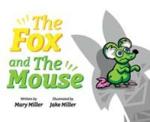 The Fox and The Mouse de Mary Miller