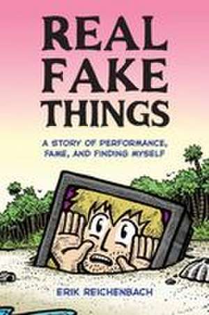 Real Fake Things de Erik Reichenbach