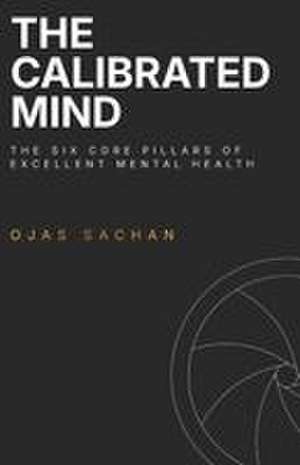 The Calibrated Mind de Ojas Sachan