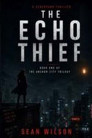 The Echo Thief de Sean Wilson