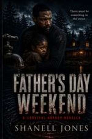 Father's Day Weekend de Shanell Jones