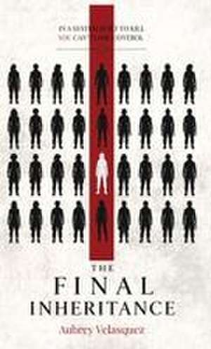 The Final Inheritance de Aubrey Velasquez
