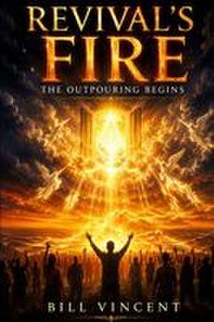 Revival's Fire de Bill Vincent