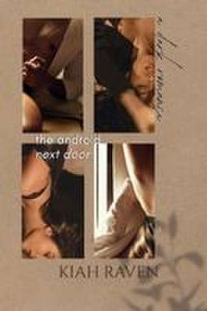 The Android Next Door de Kiah Raven