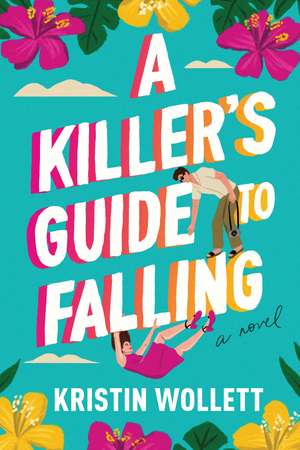 A Killer's Guide to Falling de Kristin Wollett