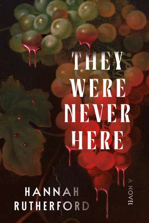 They Were Never Here de Hannah Rutherford
