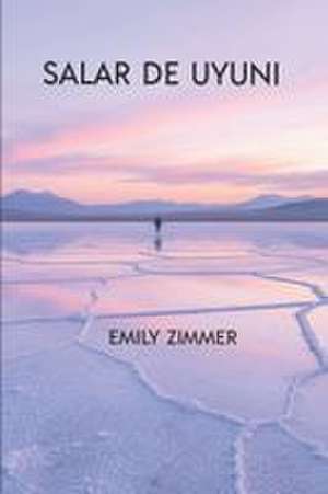 Salar De Uyuni de Emily Zimmer