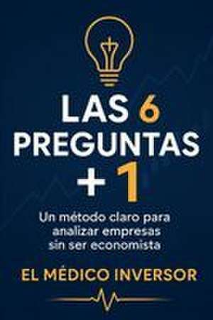 Las 6 preguntas + 1 de El Médico Inversor