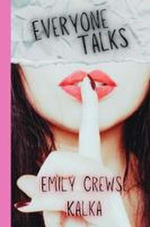 Everyone Talks de Emily Crewse Kalka
