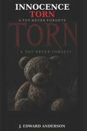 Innocence Torn de J. Edward Anderson