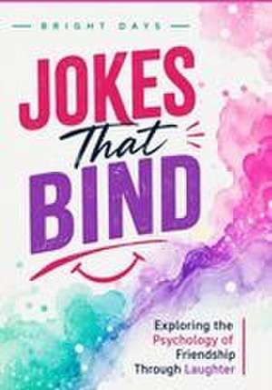 Jokes That Bind de Bright Days