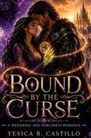 Bound By The Curse de Yesica R Castillo