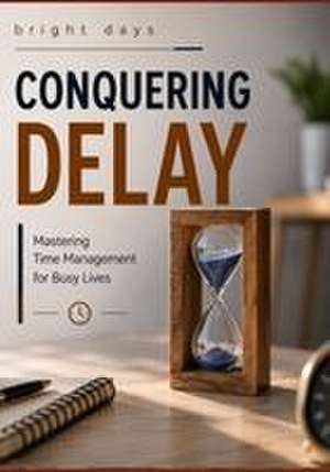 Conquering Delay de Bright Days