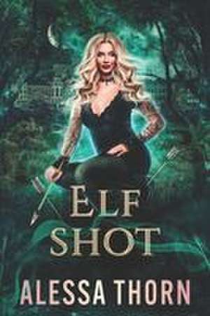 Elf Shot de Alessa Thorn
