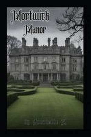 Mortwick Manor de Annabelle Marie