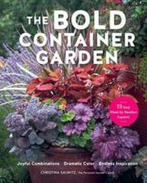 The Bold Container Garden de Christina Salwitz