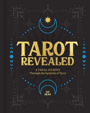Tarot Revealed de Liz Dean