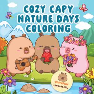 Cozy Capy Nature Days Coloring de Helen H. Wu