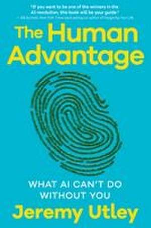 The Human Advantage de Jeremy Utley