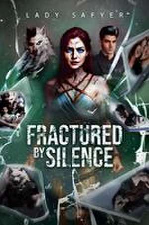 Fractured by Silence de Lady Safyer