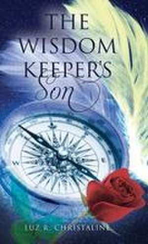 The Wisdom Keeper's Son de Luz R. Christaline