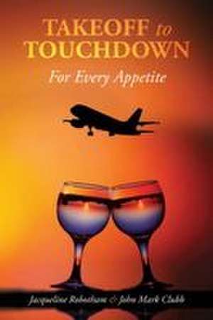 Takeoff to Touchdown de Jacqueline Robotham