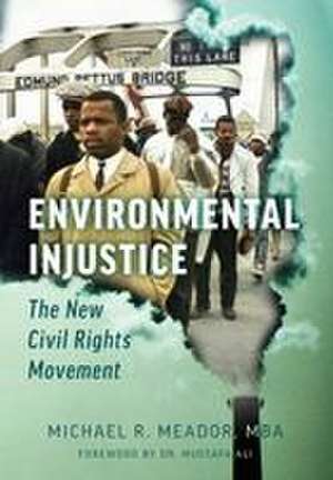Environmental Injustice de Michael R. Meador MBA