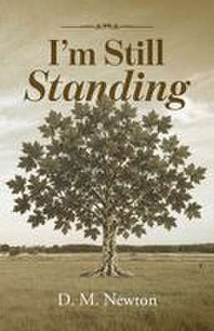 I'm Still Standing de D. M. Newton