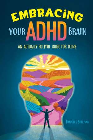 Embracing Your ADHD Brain de Danielle Sullivan