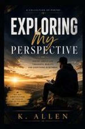 Exploring My Perspective de Kory Allen