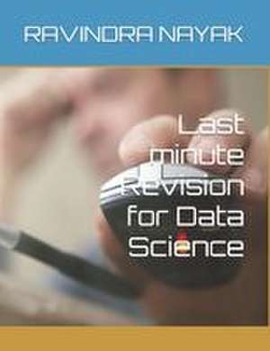Last minute Revision for Data Science de Ravindra Kumar Nayak