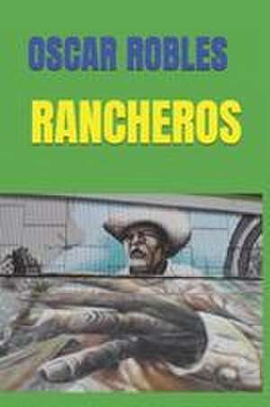 RANCHEROS de Oscar Robles