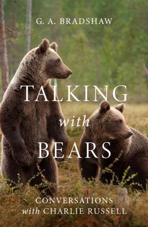 Talking with Bears de G. A. Bradshaw