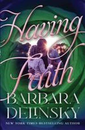 Having Faith de Barbara Delinsky