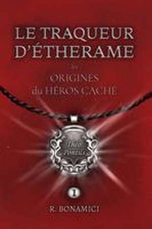 LE TRAQUEUR D'ÉTHERAME de R. Bonamici