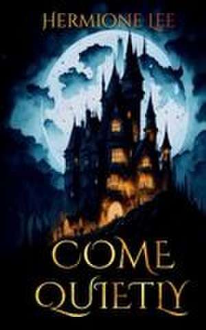 Come Quietly de Hermione Lee