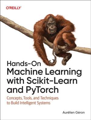 Hands-On Machine Learning with Scikit-Learn and PyTorch de Aurélien Géron