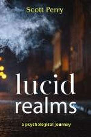 Lucid Realms de Scott G Perry