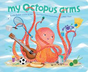 My Octopus Arms de Keith Baker