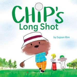 Chip's Long Shot de Sujean Rim