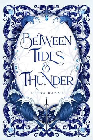Between Tides & Thunder de Leena Kazak