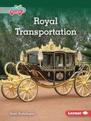 Royal Transportation de Anna Anderhagen