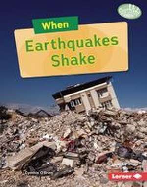 When Earthquakes Shake de Cynthia O'Brien