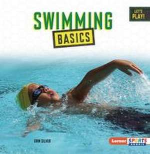 Swimming Basics de Erin Silver
