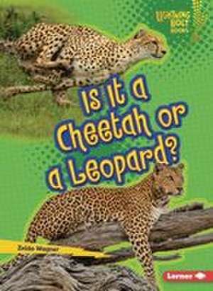 Is It a Cheetah or a Leopard? de Zelda Wagner