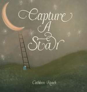 Capture A Star de Cathleen Roach