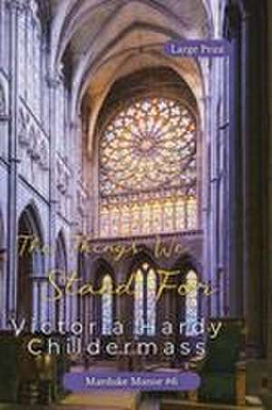 The Things We Stand For de Victoria Hardy Childermass